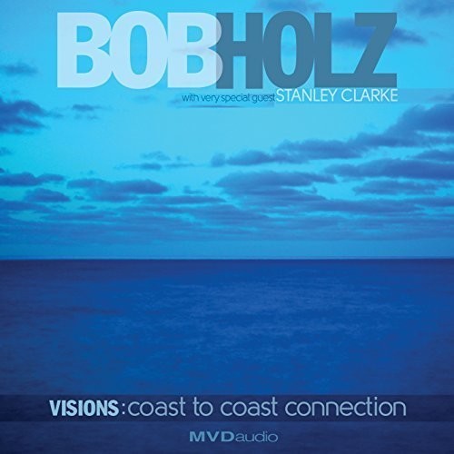 Holz Bob - Visions: Coast To Coast Connection ryhmässä CD / Myydyimmät @ Bengans Skivbutik AB (3034467)