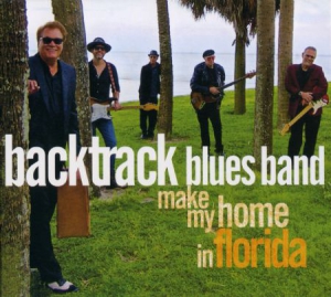 Backtrack Blues Band - Make My Home In Florida (+Dvd) ryhmässä CD @ Bengans Skivbutik AB (3034526)