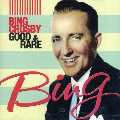 Bing Crosby - Good & Rare ryhmässä CD / Pop @ Bengans Skivbutik AB (3034605)
