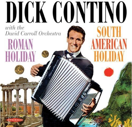 Dick Contino - Roman Holiday & South American Holi ryhmässä CD / Pop @ Bengans Skivbutik AB (3034693)