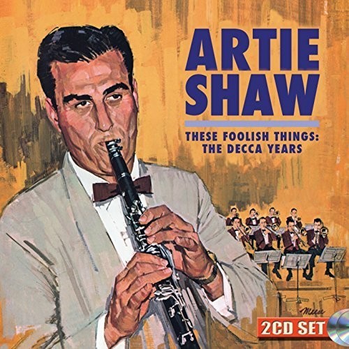 Artie Shaw - These Foolish Things: The Decca Yea ryhmässä CD / Pop @ Bengans Skivbutik AB (3034757)