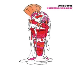 John Moore - Knickerbocker Glory ryhmässä CD @ Bengans Skivbutik AB (3035251)
