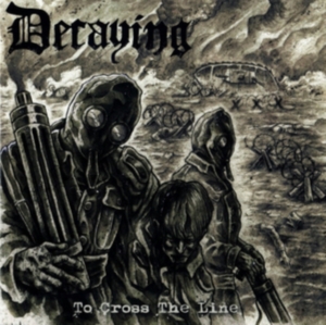 Decaying - To Cross The Line ryhmässä CD @ Bengans Skivbutik AB (3036439)