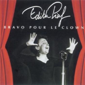 Piaf Edith - Bravo Pour Le Clown ryhmässä CD / Myydyimmät @ Bengans Skivbutik AB (3042382)