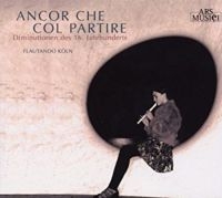 Flautando Köln - Ancor Che Col Partire (16.Jhd) ryhmässä CD @ Bengans Skivbutik AB (3042947)