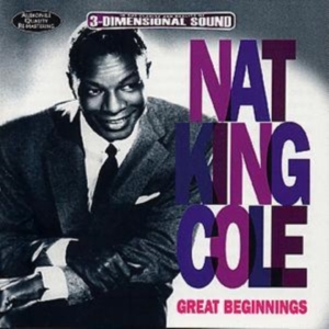 Cole Nat King - Great Beginnings ryhmässä CD @ Bengans Skivbutik AB (3043655)