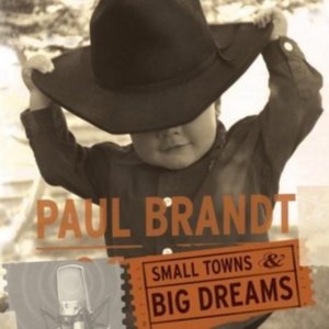 Brandt Paul - Small Towns And Big Dreams ryhmässä CD @ Bengans Skivbutik AB (3075109)