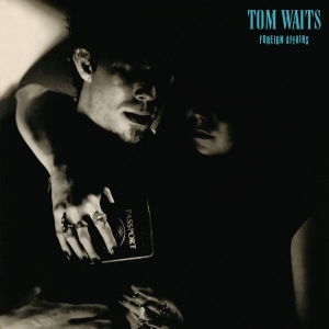 Tom Waits - Foreign Affairs (Remastered) ryhmässä CD / Pop-Rock @ Bengans Skivbutik AB (3082862)