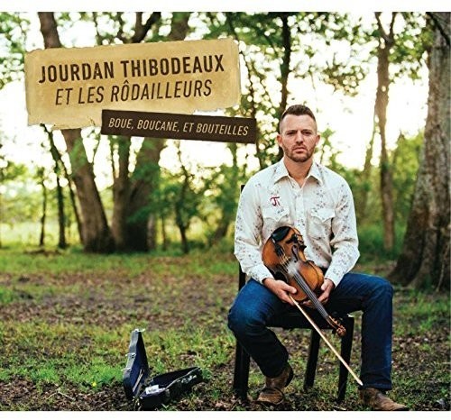 Thibodeaux Hourdan & Les Rodailleur - Boue, Boucane, Et Bouteilles ryhmässä CD / Worldmusic/ Folkmusik @ Bengans Skivbutik AB (3083026)