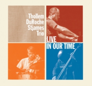 Thollem/Du Roche/St James Trio - Live In Our Time ryhmässä CD @ Bengans Skivbutik AB (3083500)