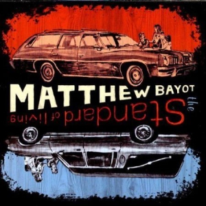 Bayout Matthew - Standard Of Living ryhmässä CD @ Bengans Skivbutik AB (3083523)
