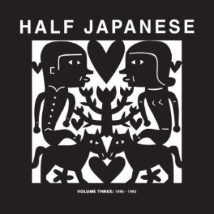 Half Japanese - Volume 3: 1990-1995 ryhmässä VINYYLI / Pop @ Bengans Skivbutik AB (3083623)