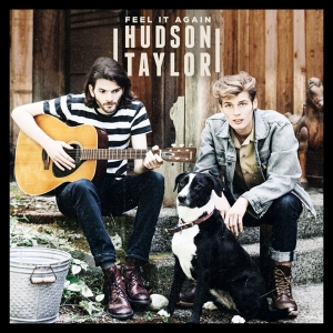 Hudson Taylor - Feel It Again ryhmässä CD @ Bengans Skivbutik AB (3083672)