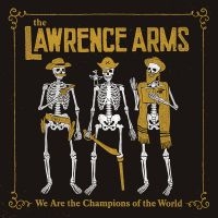 Lawrence Arms The - We Are The Champions Of The World ( ryhmässä VINYYLI @ Bengans Skivbutik AB (3110108)