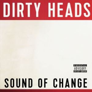 Dirty Heads - Sound Of Change ryhmässä CD @ Bengans Skivbutik AB (3110183)