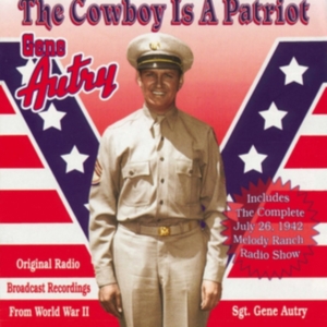 Autry Gene - Cowboy Is A Patriot ryhmässä CD @ Bengans Skivbutik AB (3110489)