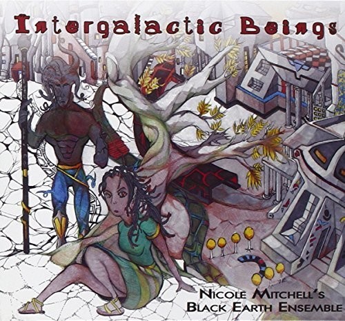 Mitchell Nicole & Black Earth Ensem - Intergalactic Beings ryhmässä CD / Myydyimmät @ Bengans Skivbutik AB (3113835)