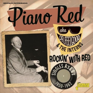 Piano Red (Dr Feelgood & The Intern - Rockin' With Red - Singles As & Bs ryhmässä CD @ Bengans Skivbutik AB (3115825)