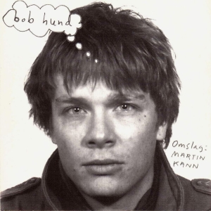 Bob Hund - Omslag: Martin Kann (Ltd 180 G Reissue) ryhmässä VINYYLI @ Bengans Skivbutik AB (3117449)
