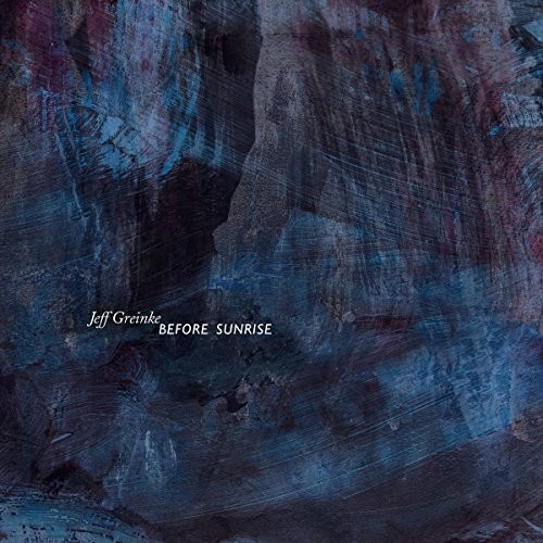 Greinke Jeff - Before Sunrise ryhmässä CD / Pop @ Bengans Skivbutik AB (3117520)