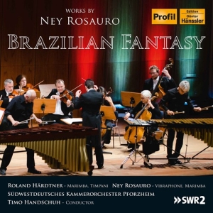 Rosauro Ney - Brazilian Fantasy ryhmässä CD @ Bengans Skivbutik AB (3117650)