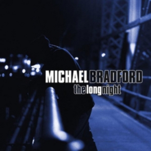 Bradford Michael - Long Night ryhmässä CD @ Bengans Skivbutik AB (3117928)