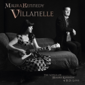 Kennedy Maura - Villanelle The Songs Of Maura ryhmässä CD @ Bengans Skivbutik AB (3118447)