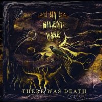 My Silent Wake - There Was Death ryhmässä Kommande - alla format @ Bengans Skivbutik AB (3118848)