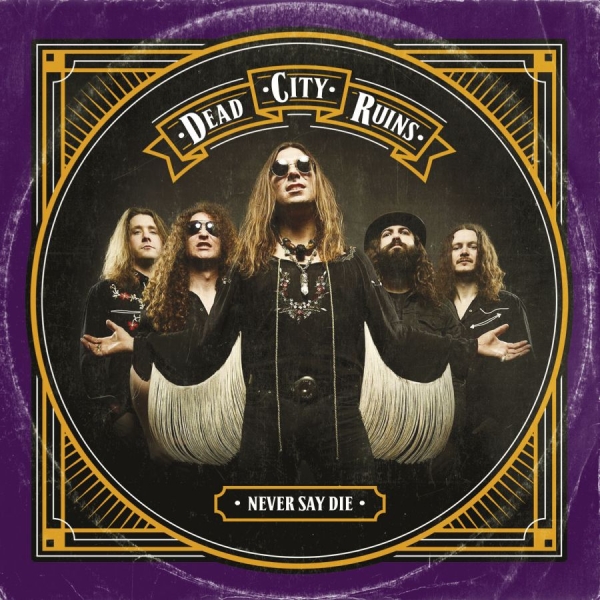 Dead City Ruins - Never Say Die (Ltd Digi W/Bonus) ryhmässä CD @ Bengans Skivbutik AB (3119316)
