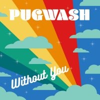 Pugwash - Without You ryhmässä VINYYLI @ Bengans Skivbutik AB (3127044)