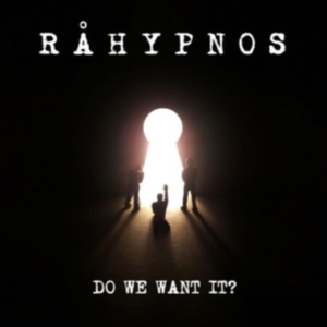 Råhypnos - Do We Want It? ryhmässä CD @ Bengans Skivbutik AB (3178625)