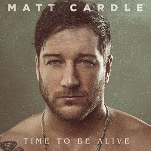 Cardle Matt - Time To Be Alive ryhmässä CD @ Bengans Skivbutik AB (3180051)