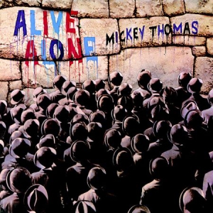 Mickey Thomas - Alive Alone ryhmässä CD @ Bengans Skivbutik AB (3187012)