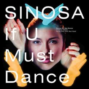 Sinosa - If U Must Dance/The State ryhmässä VINYYLI @ Bengans Skivbutik AB (3187025)