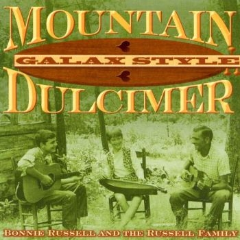 Russell Bonnie And Family - Mountain Dulcimer - Galax Style ryhmässä CD / Country @ Bengans Skivbutik AB (3205188)
