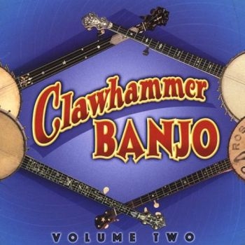 Various Artists - Clawhammer Banjo Vol 2 ryhmässä CD / Myydyimmät @ Bengans Skivbutik AB (3205192)