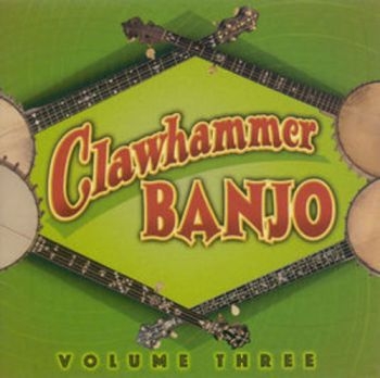 Various Artists - Clawhammer Banjo Vol 3 ryhmässä CD / Myydyimmät @ Bengans Skivbutik AB (3205193)