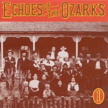 Various Artists - Echoes Of The Ozarks Vol 1 ryhmässä CD / Myydyimmät @ Bengans Skivbutik AB (3205217)