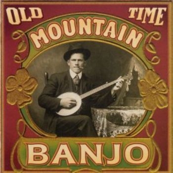 Various Artists - Old Time Mountain Banjo ryhmässä CD / Myydyimmät @ Bengans Skivbutik AB (3205239)