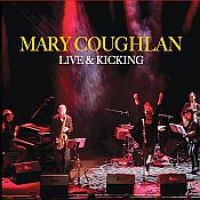 Coughlan Mary - Live And Kicking ryhmässä CD @ Bengans Skivbutik AB (3205289)