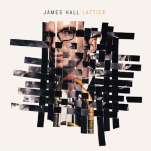 James Hall - Lattice ryhmässä Övrigt /  @ Bengans Skivbutik AB (3205349)
