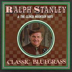 Ralph Stanley - Classic Bluegrass ryhmässä CD @ Bengans Skivbutik AB (3205378)