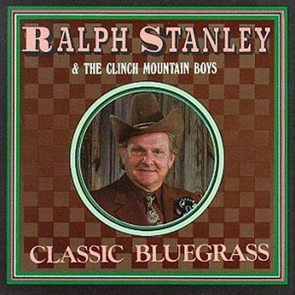 Ralph Stanley - Classic Bluegrass ryhmässä CD / Myydyimmät @ Bengans Skivbutik AB (3205378)