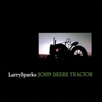 Sparks Larry - John Deere Tractor ryhmässä CD / Country @ Bengans Skivbutik AB (3205406)