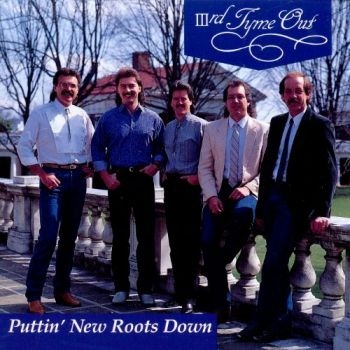 Iiird Tyme Out - Puttin' New Roots Down ryhmässä CD / Country @ Bengans Skivbutik AB (3205421)