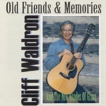 Waldron Cliff And New Shades Of Gra - Old Friends & Memories ryhmässä CD / Myydyimmät @ Bengans Skivbutik AB (3205436)