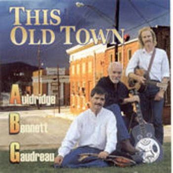 Auldridge Bennett And Gaudreau - This Old Town ryhmässä CD / Myydyimmät @ Bengans Skivbutik AB (3205445)