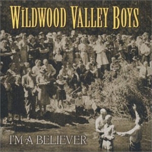 Wildwood Valley Boys - I'm A Believer ryhmässä CD @ Bengans Skivbutik AB (3205447)