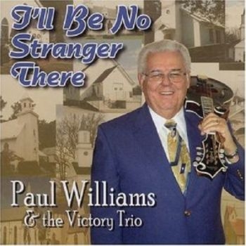 Williams Paul And Victory Trio - I'll Be No Stranger There ryhmässä CD / Myydyimmät @ Bengans Skivbutik AB (3205475)