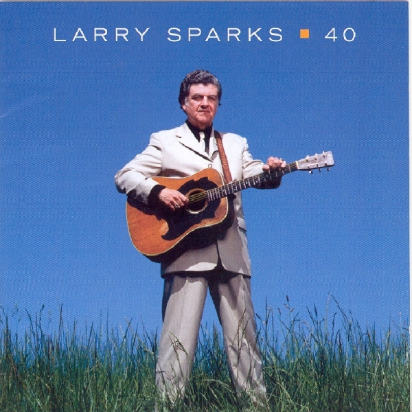 Larry Sparks - 40 ryhmässä CD / Country @ Bengans Skivbutik AB (3205477)